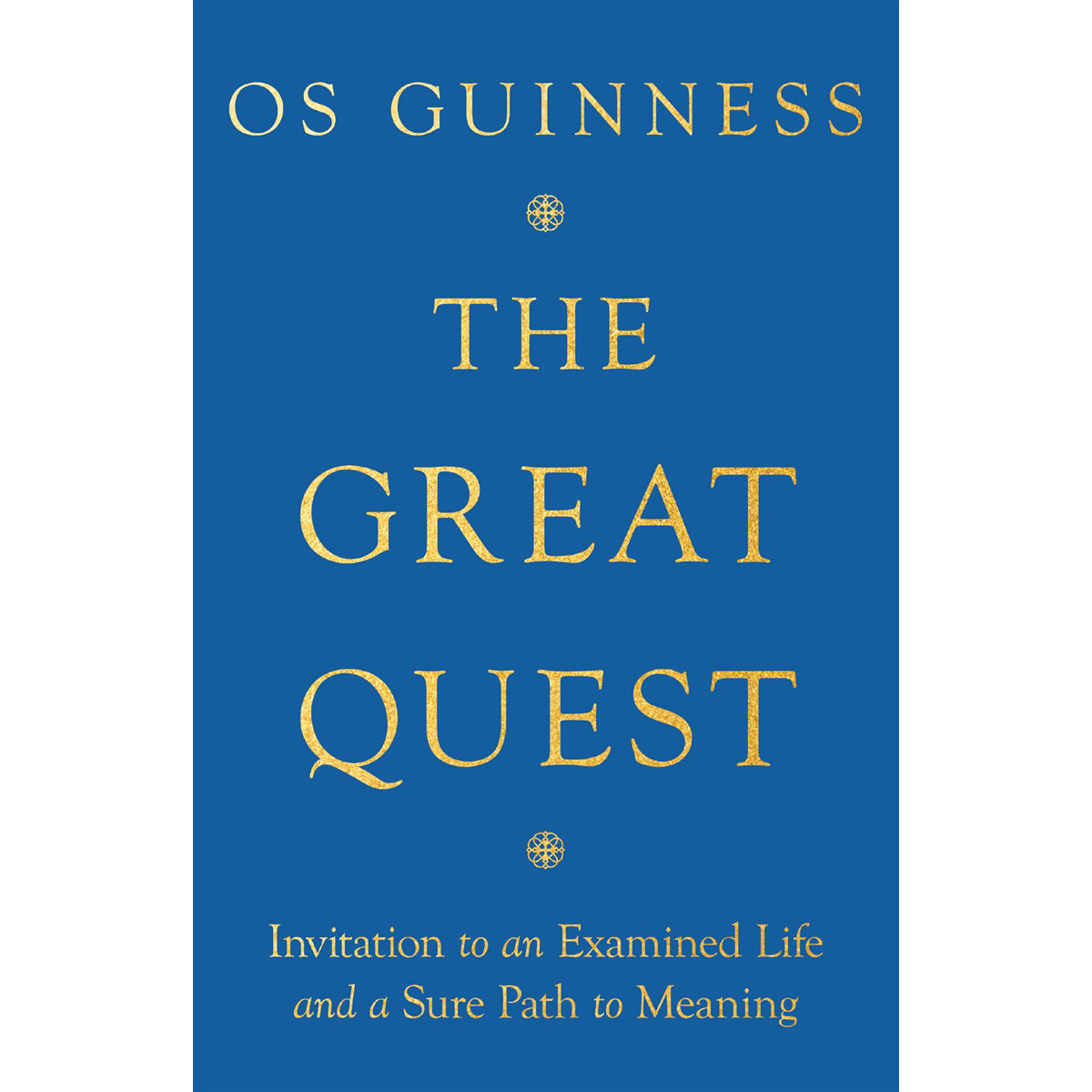 The Great Quest: Invitation To An Examined Life And A Sure Path To Meaning (Paperback)