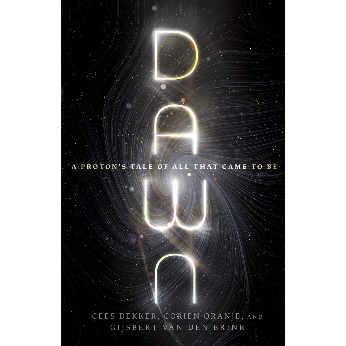 Dawn: A Proton's Tale Of All That Came To Be (Paperback)