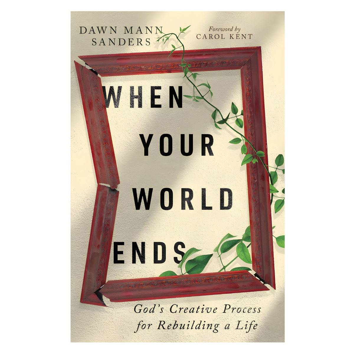 When Your World Ends: God's Creative Process for Rebuilding a Life (Paperback)