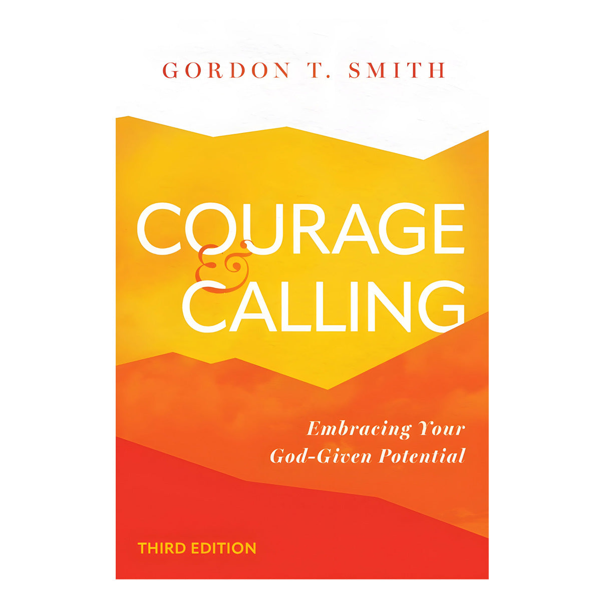 Courage and Calling 3rd Edition : Embracing Your God-Given Potential (Paperback)