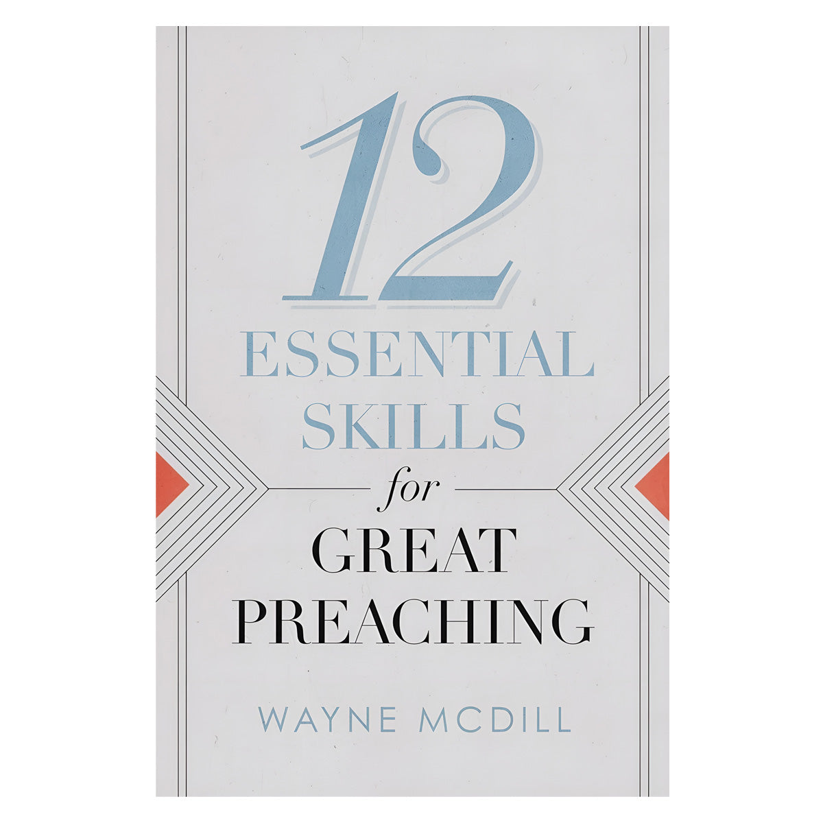 12 Essential Skills for Great Preaching (Paperback)