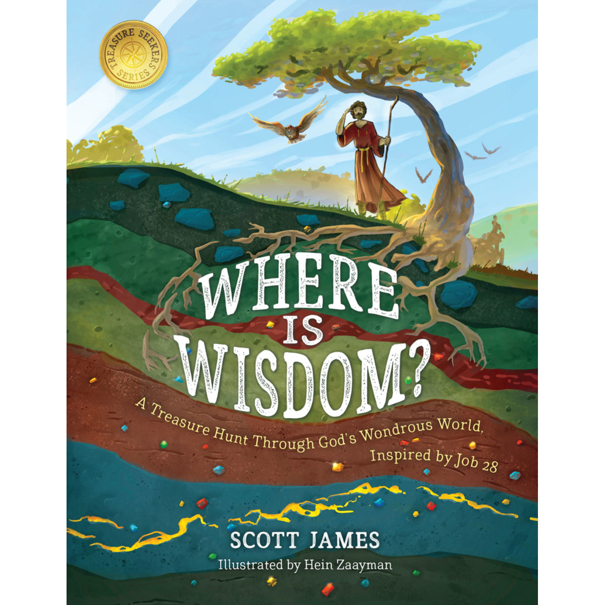 Where Is Wisdom?: A Treasure Hunt Through God's Wondrous World, Inspired By Job 28 (Hardcover)