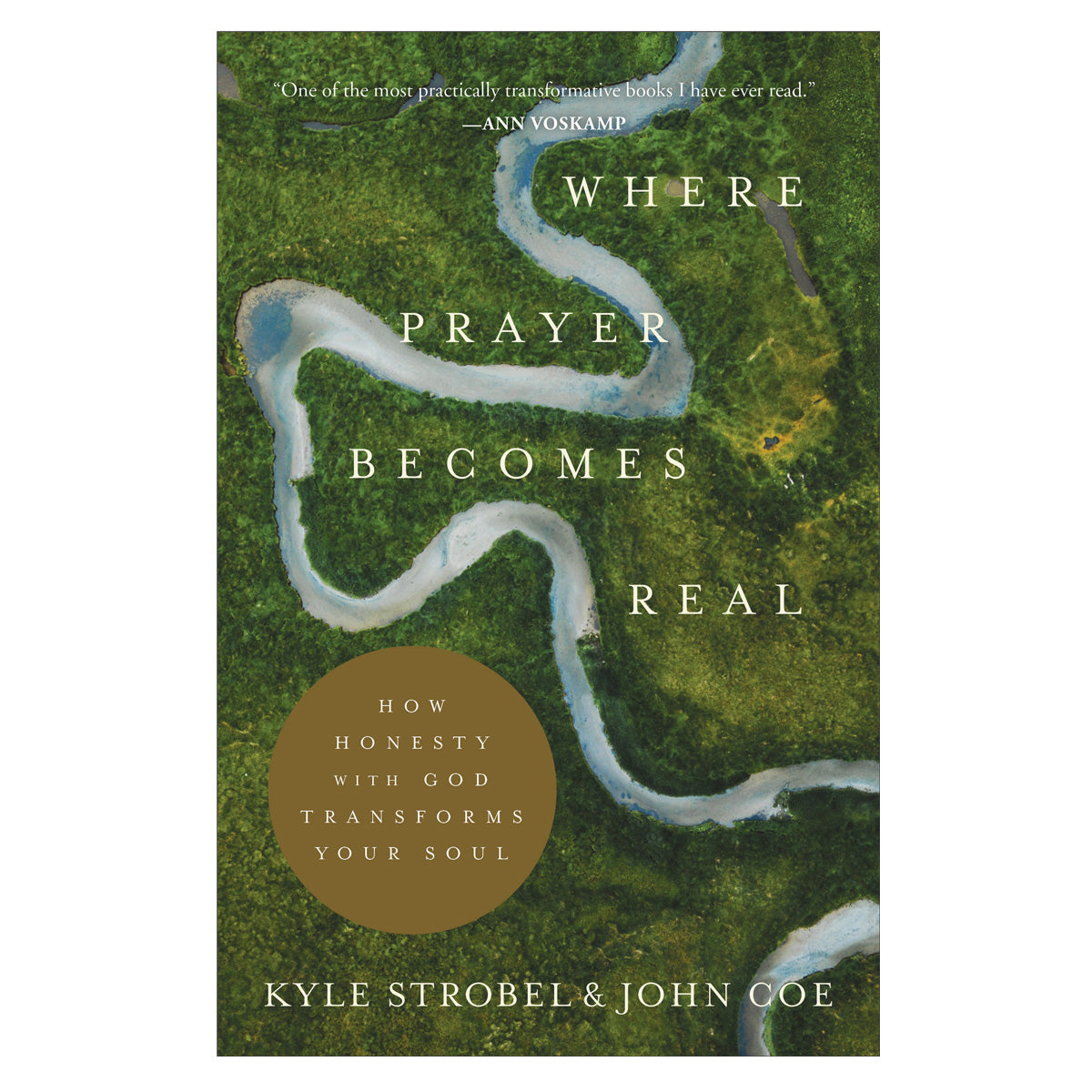 Where Prayer Becomes Real: How Honesty With God Transforms Your Soul (Paperback)