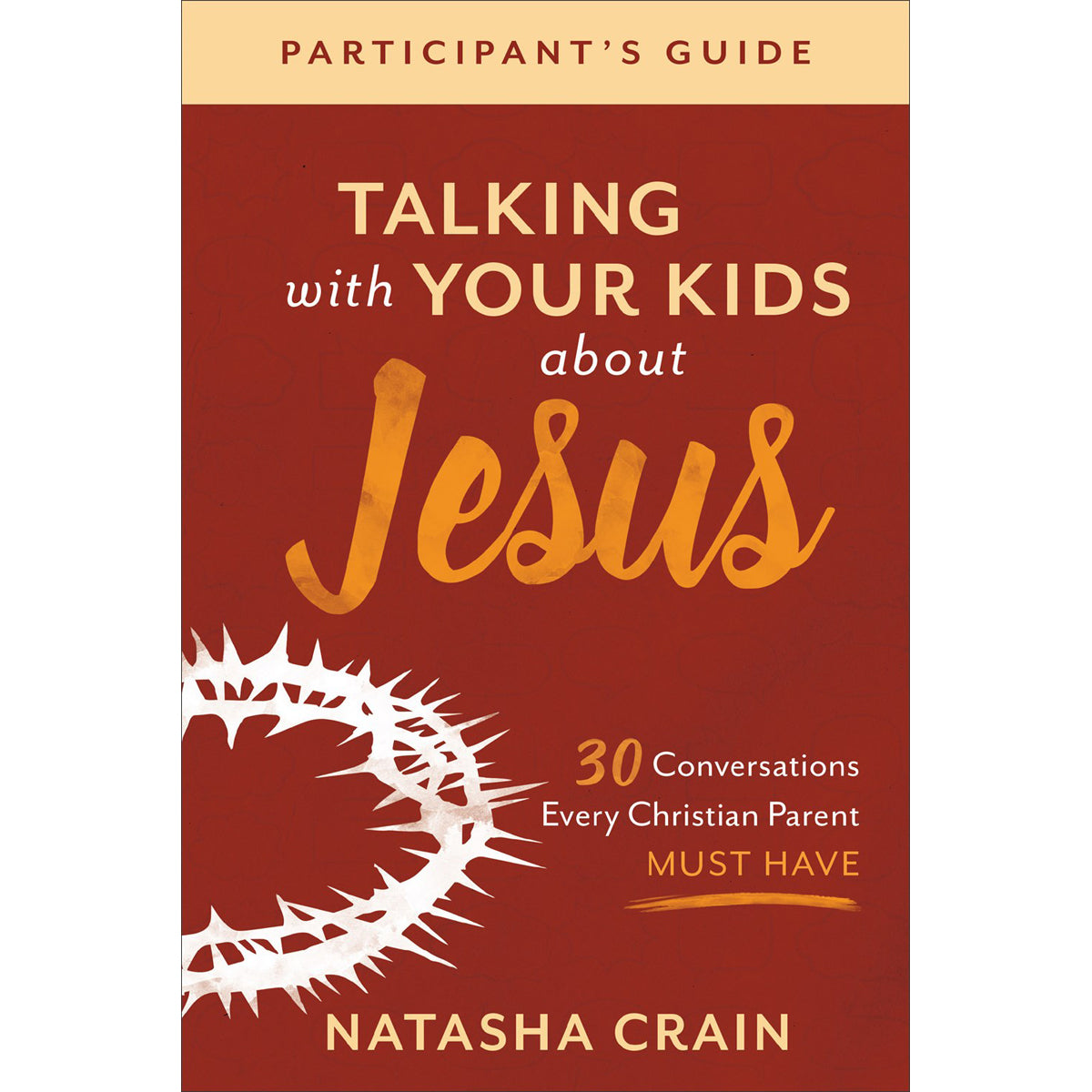 Talking With Your Kids About Jesus Participant's Guide (Paperback)