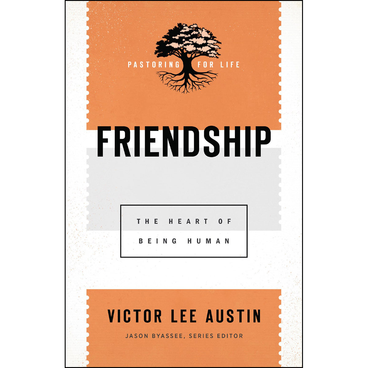 Friendship: The Heart Of Being Human (Pastoring: Theological Wisdom / Ministering Well)(Paperback)
