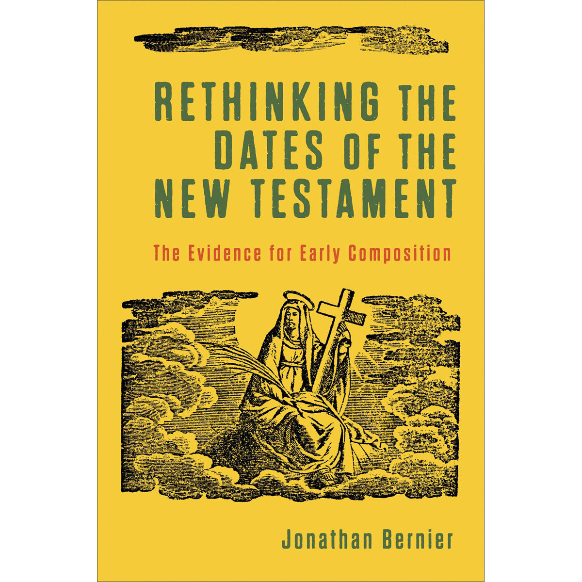 Rethinking The Dates Of The New Testament: The Evidence For Early Composition (Paperback)