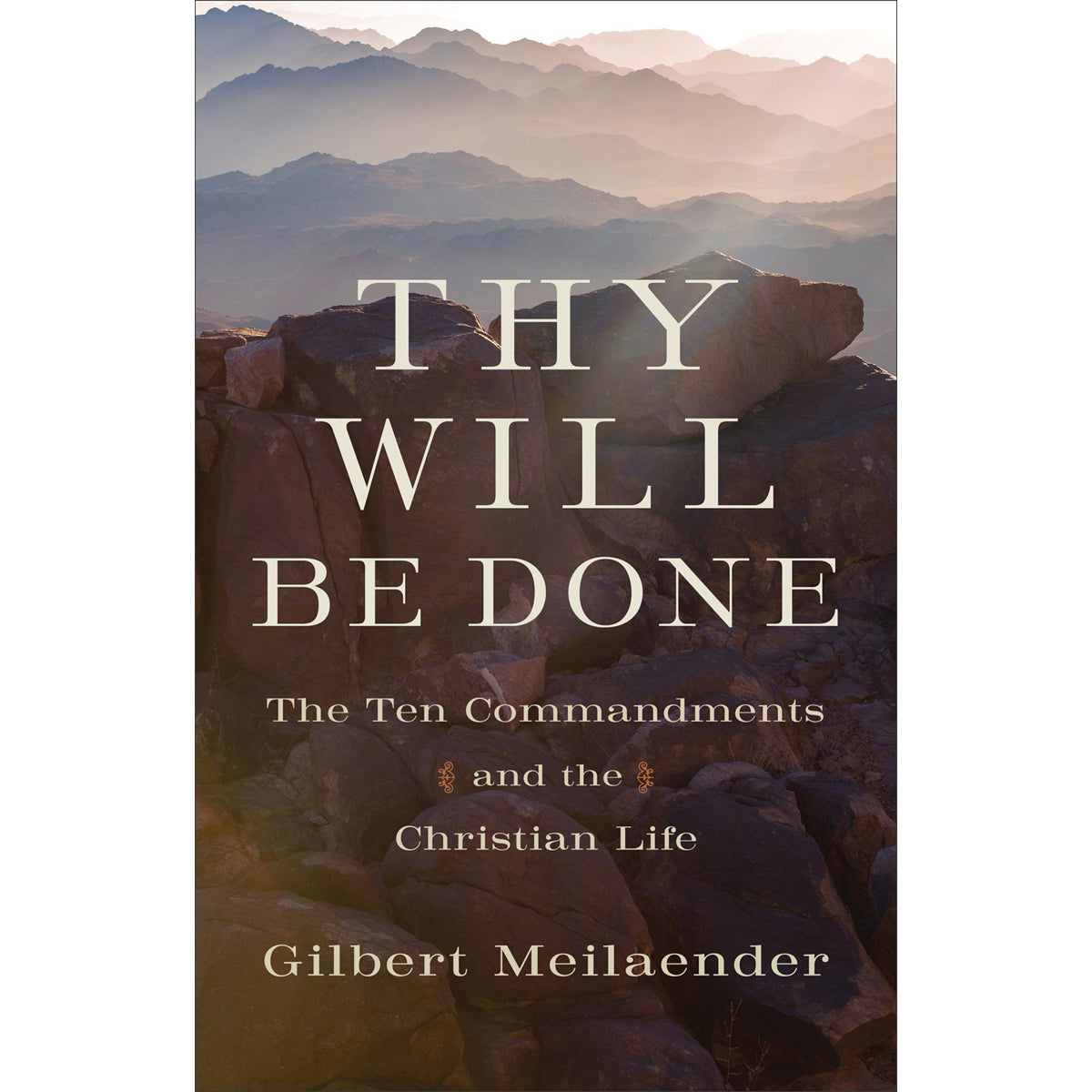 Thy Will Be Done: The Ten Commandments And The Christian Life (Hardcover)