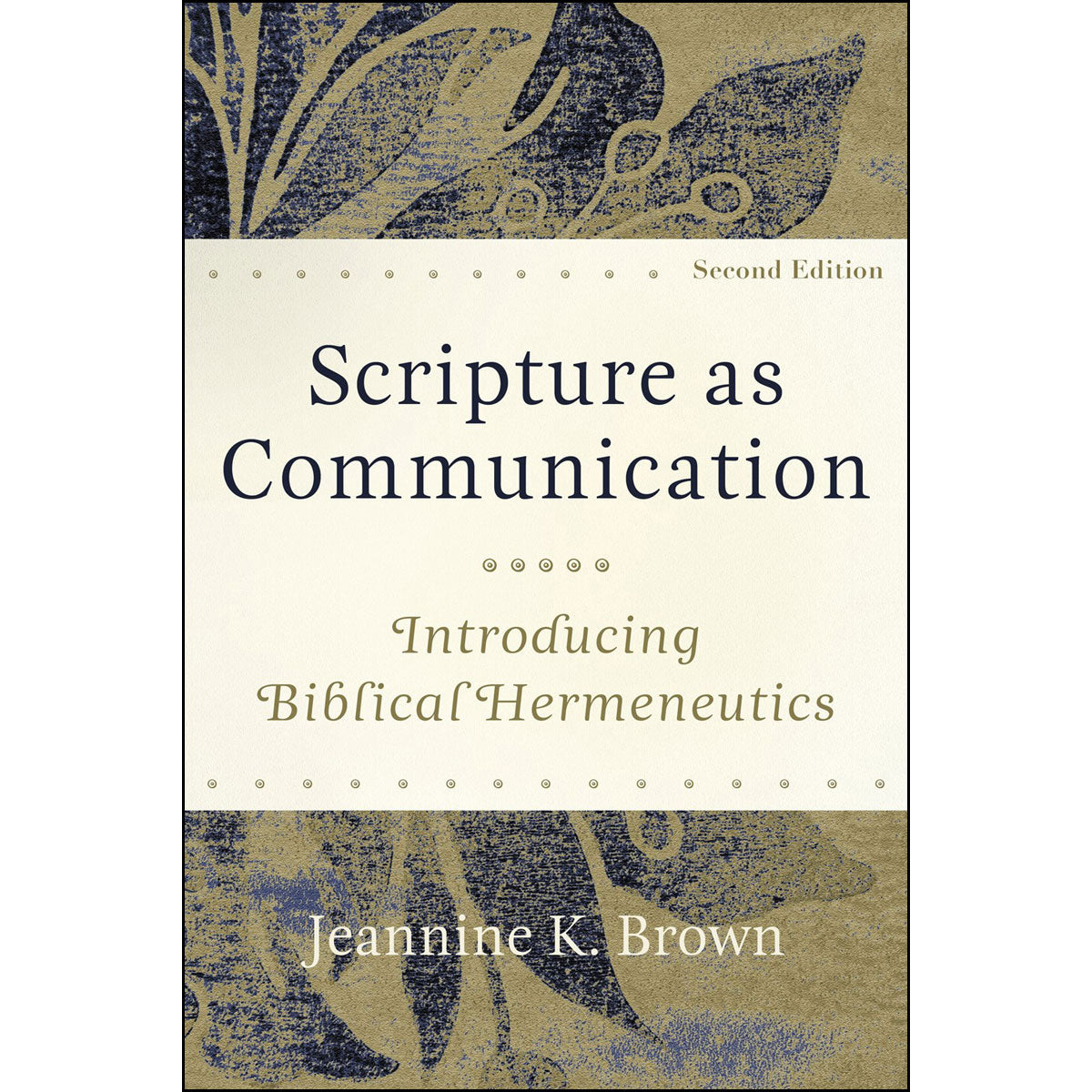Scripture As Communication: Introducing Biblical Hermeneutics 2nd Edition (Paperback)