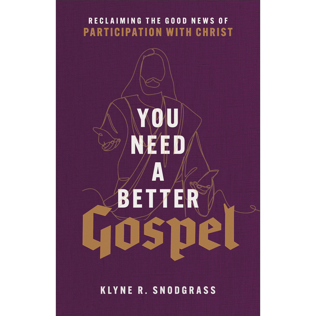 You Need A Better Gospel: Reclaiming The Good News Of Participation With Christ (Paperback)