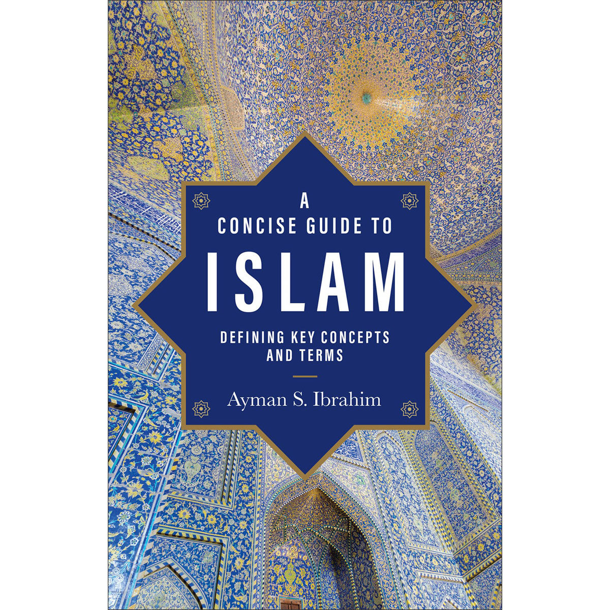 A Concise Guide To Islam: Defining Key Concepts And Terms (Paperback)