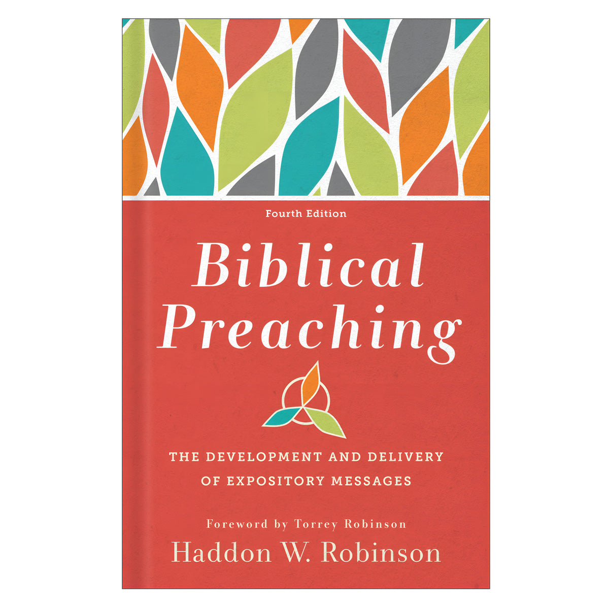 Biblical Preaching: The Development and Delivery of Expository Messages (Hardcover)