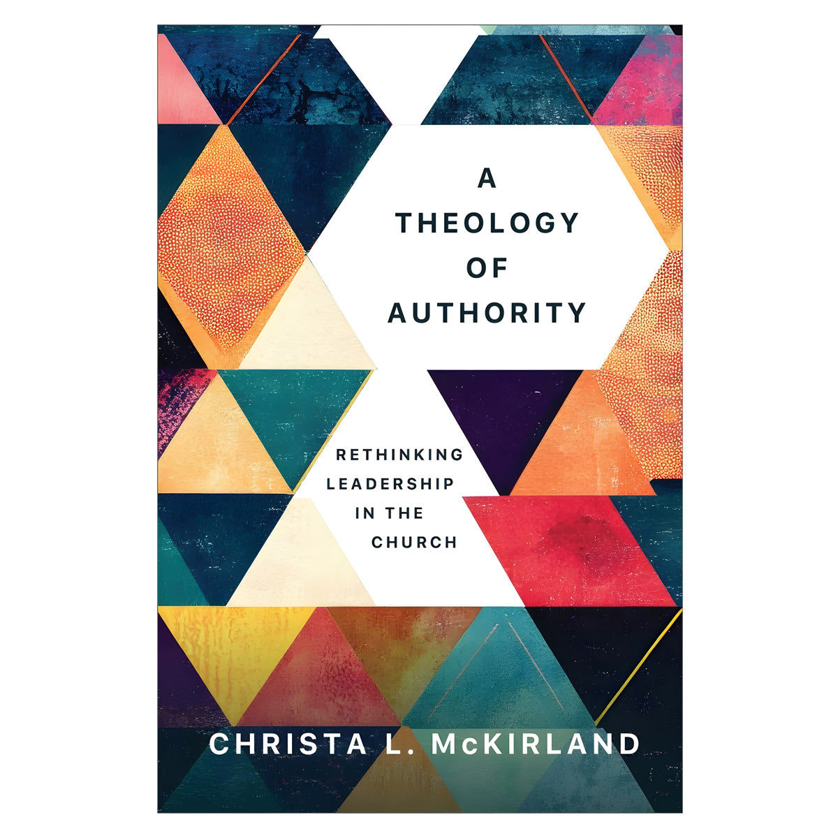 A Theology of Authority: Rethinking Leadership in the Church (Paperback)