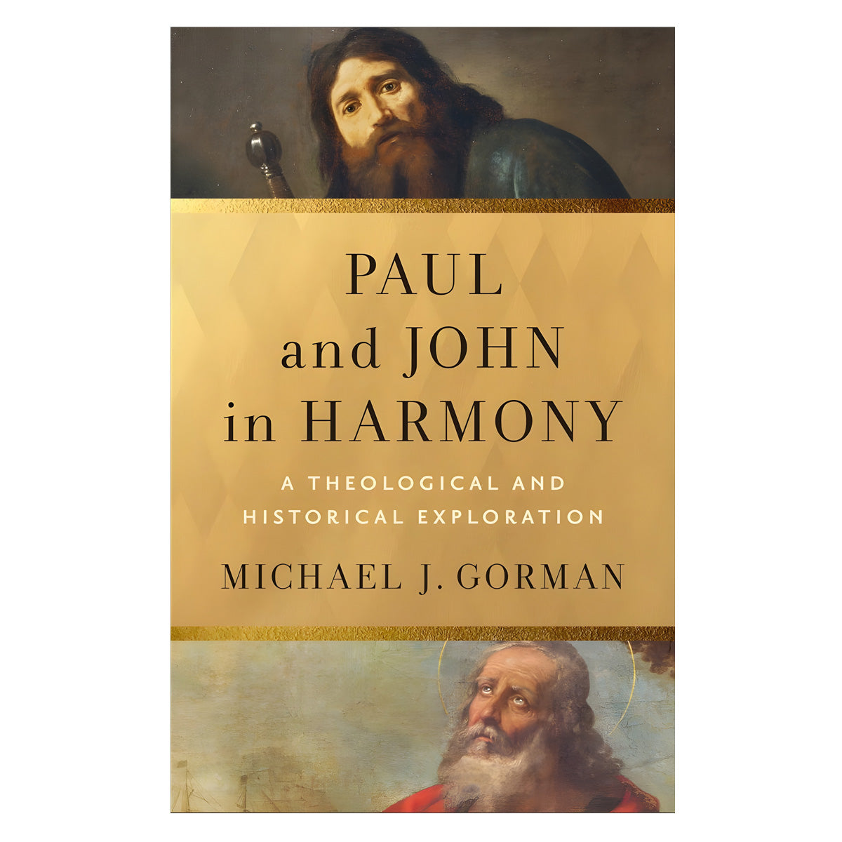 Paul and John in Harmony: A Theological and Historical Exploration (Hardcover)