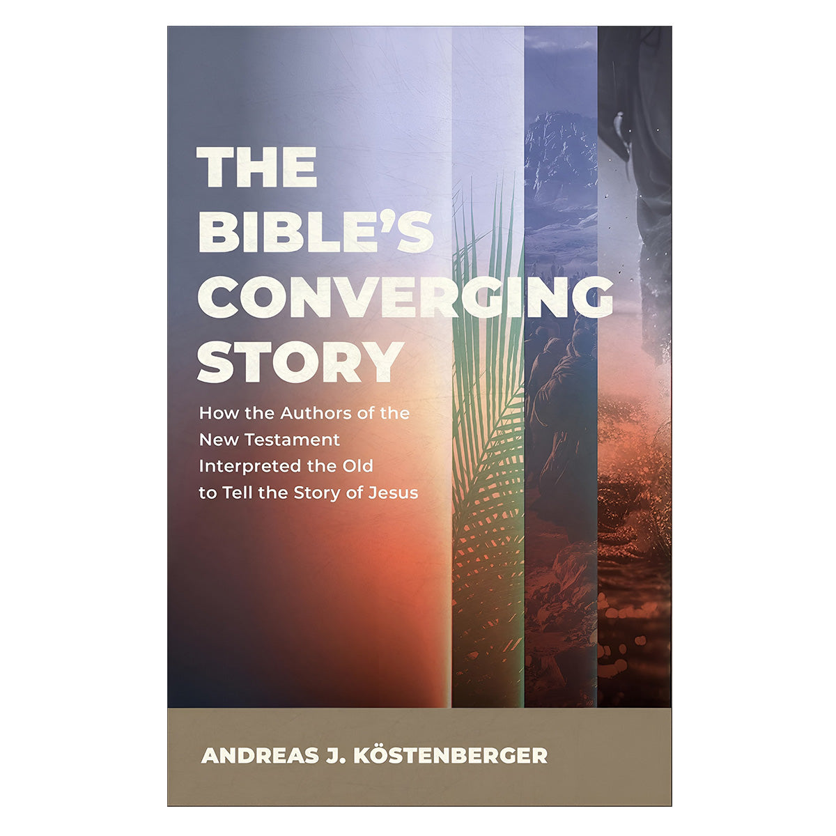 The Bible's Converging Story: How the Authors of the NT Interpreted the Old (Paperback)