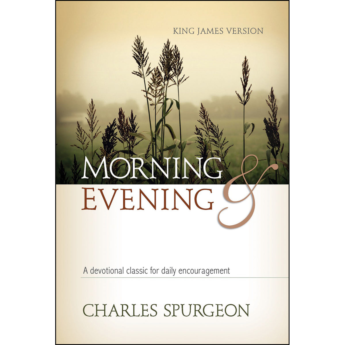 Morning & Evening: A Devotional Classic For Daily Encouragement (KJV)(Hardcover)