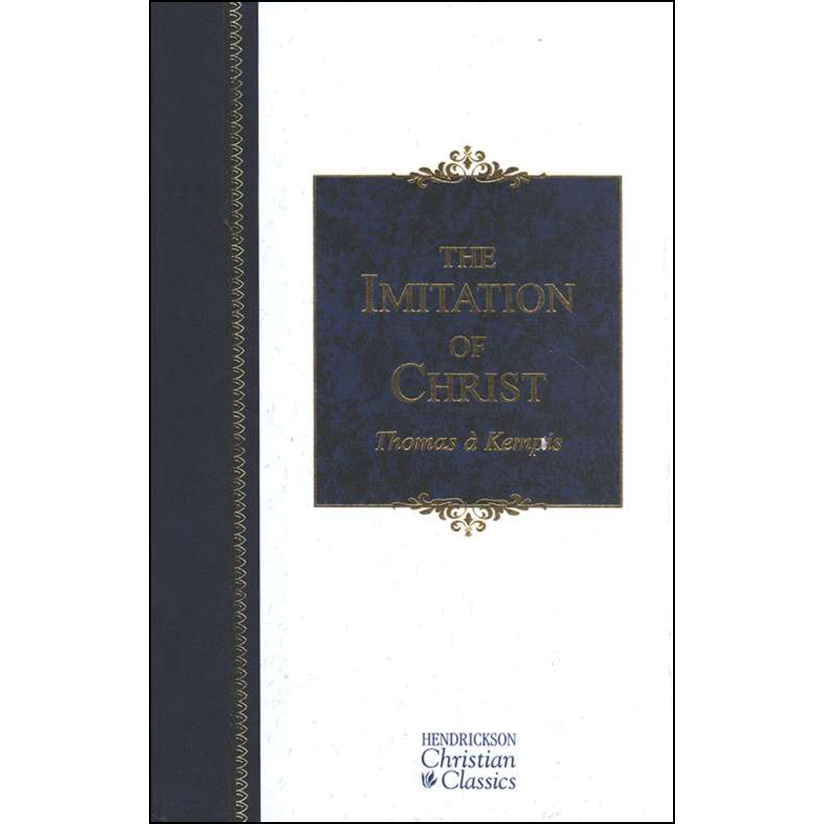 The Imitation Of Christ: Hendrickson Christian Classics (Hardcover)