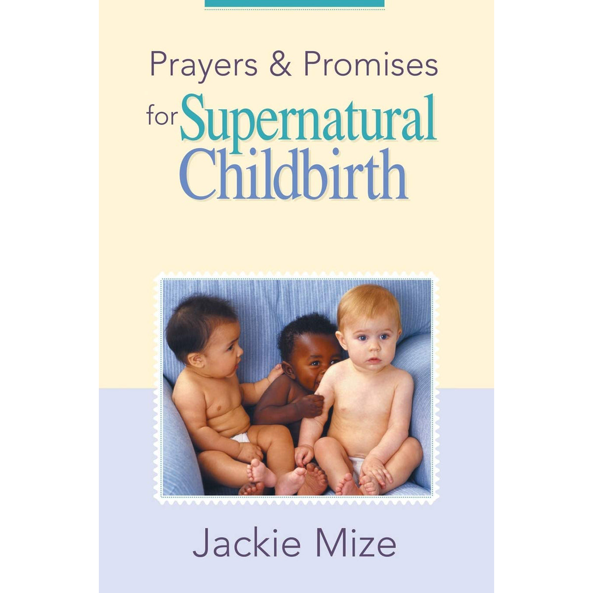 Prayers And Promises For Supernatural Childbirth (Paperback)