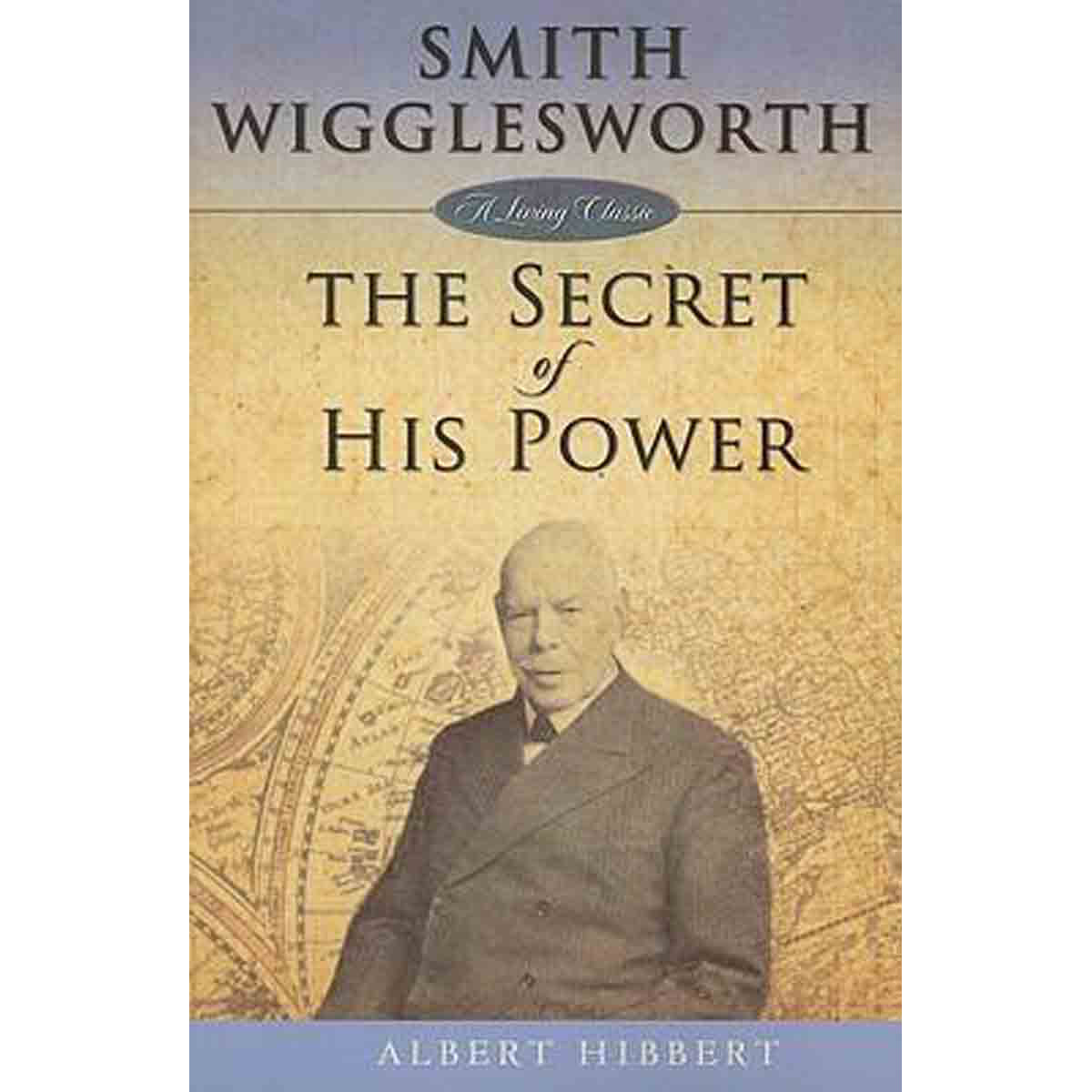 The Secret Of His Power (Living Classics)(Paperback)