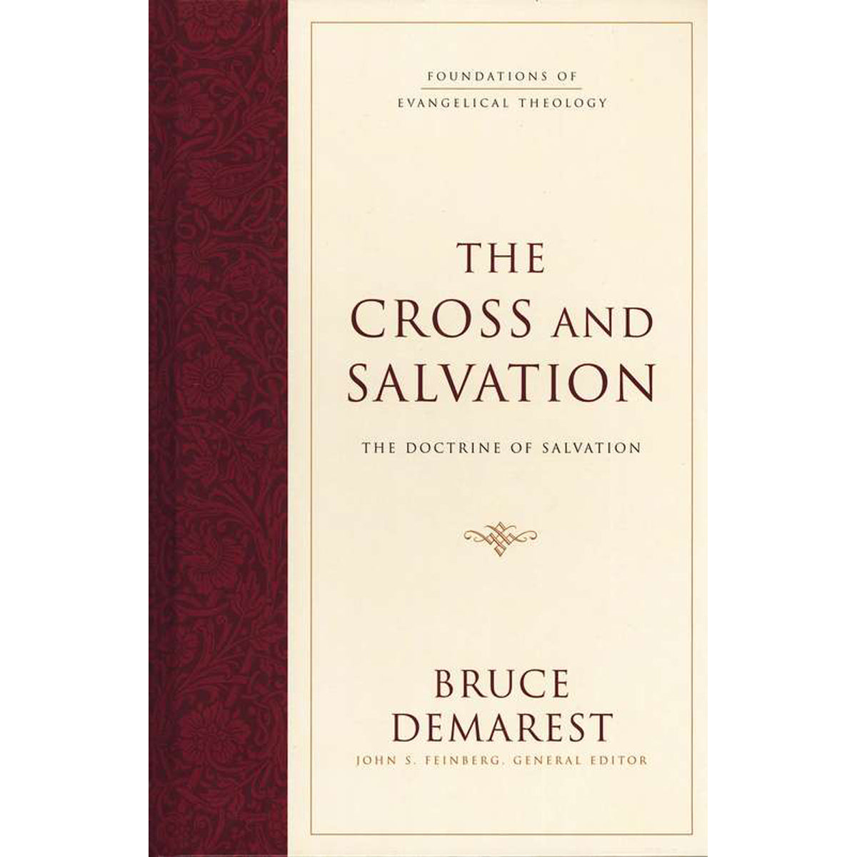 The Cross And Salvation: The Doctrine Of Salvation (Foundations Of Evangelical Theology)(Hardcover)