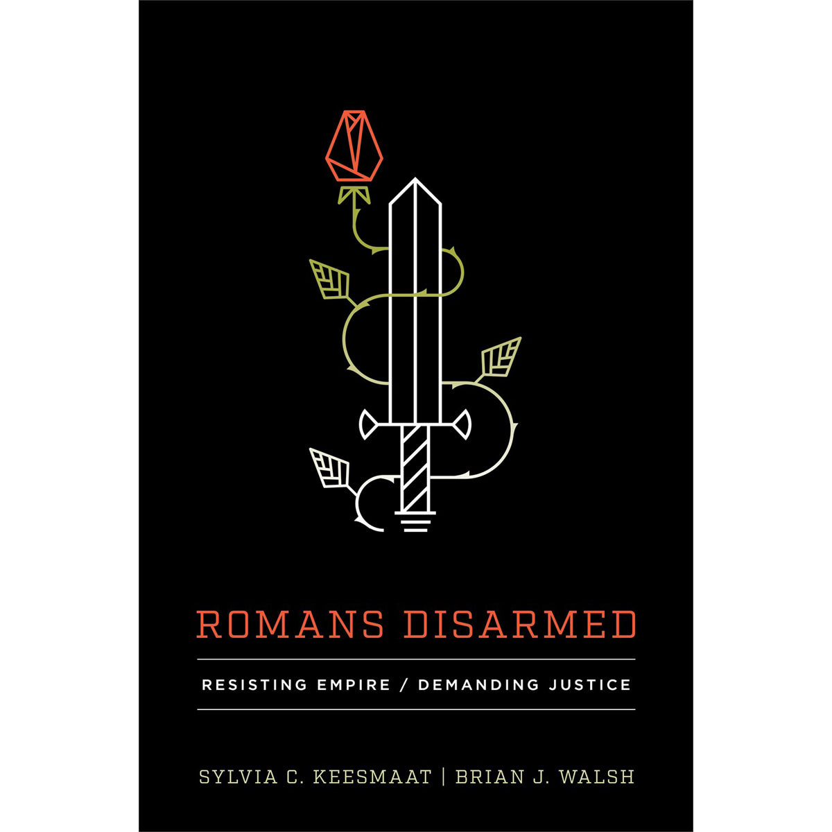 Romans Disarmed: Resisting Empire / Demanding Justice (Paperback)