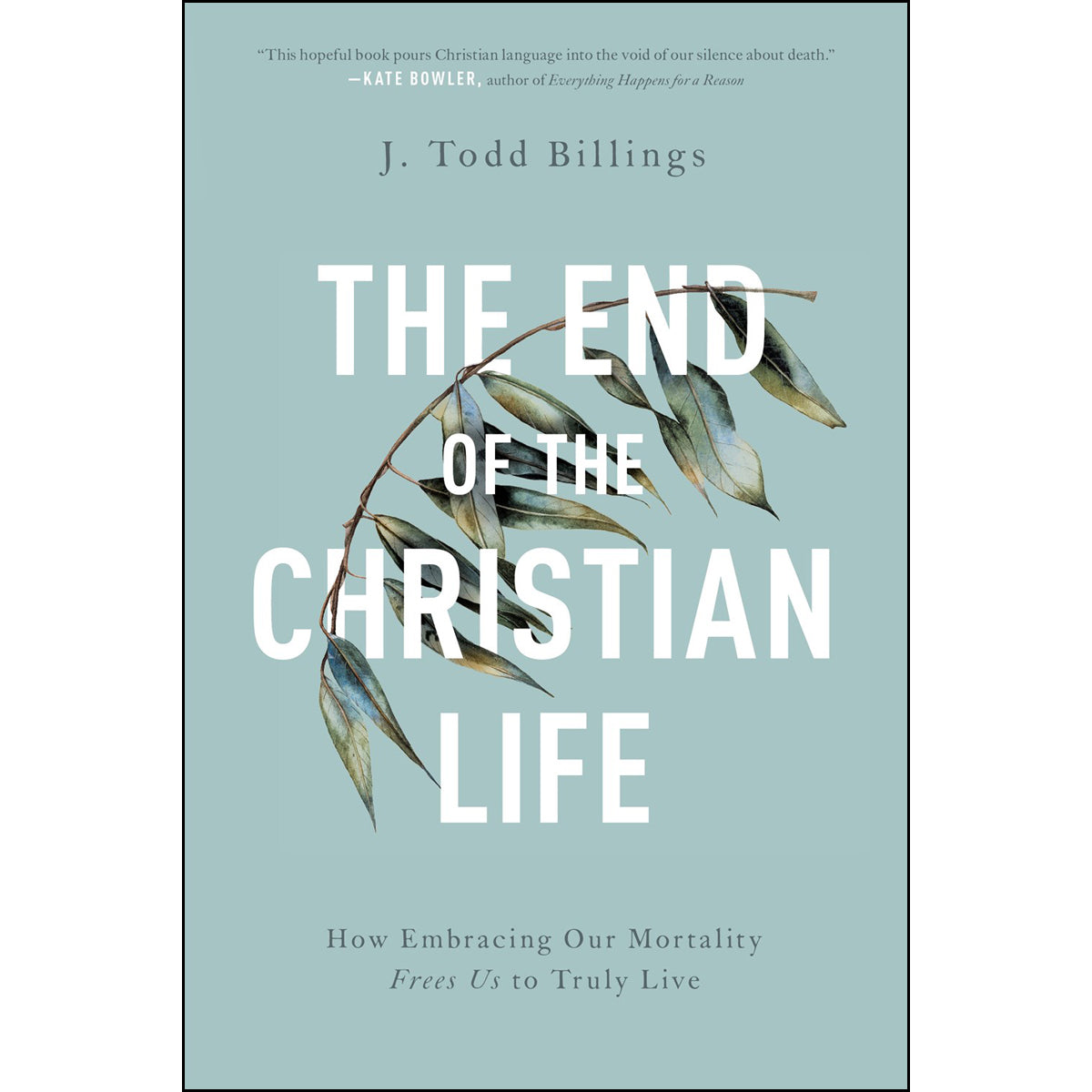 The End Of The Christian Life (Paperback)