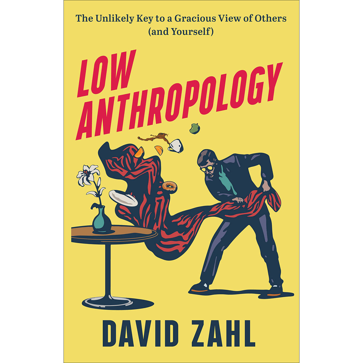 Low Anthropology: Key To A Gracious View Of Others / Yourself (Hardcover)