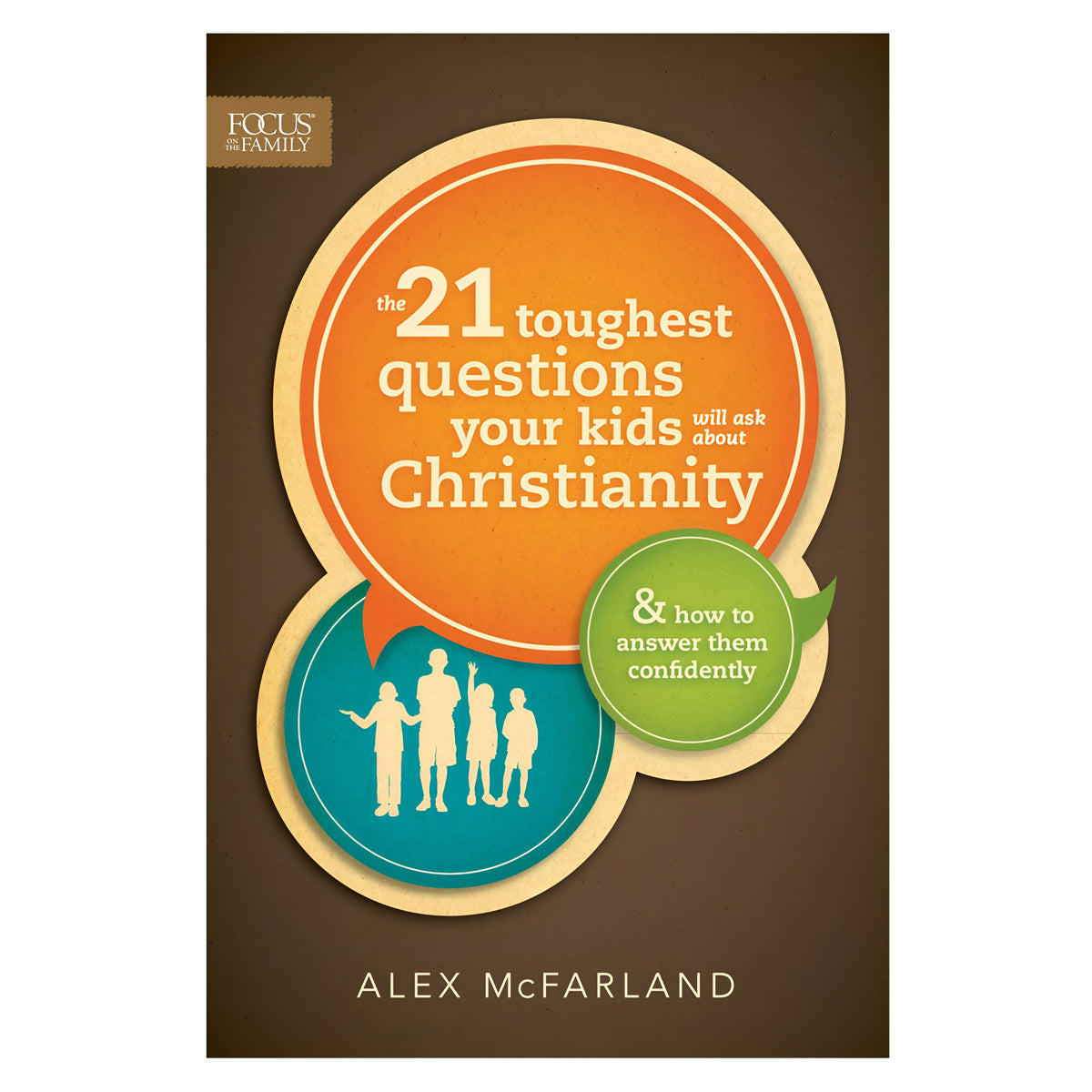 21 Toughest Questions Your Kids Will Ask About Christianity PB