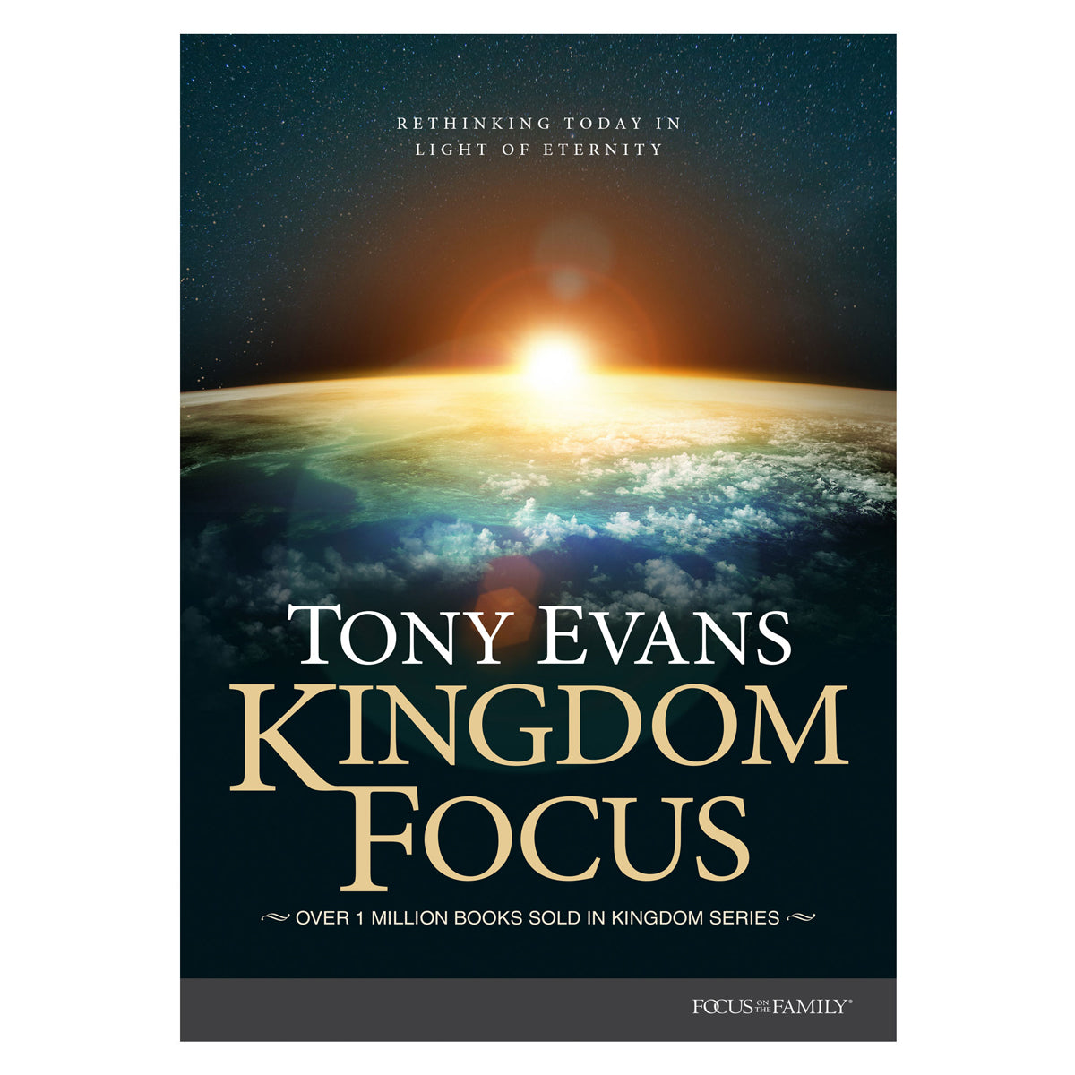 Kingdom Focus: Rethinking Today in Light of Eternity (Hardcover)