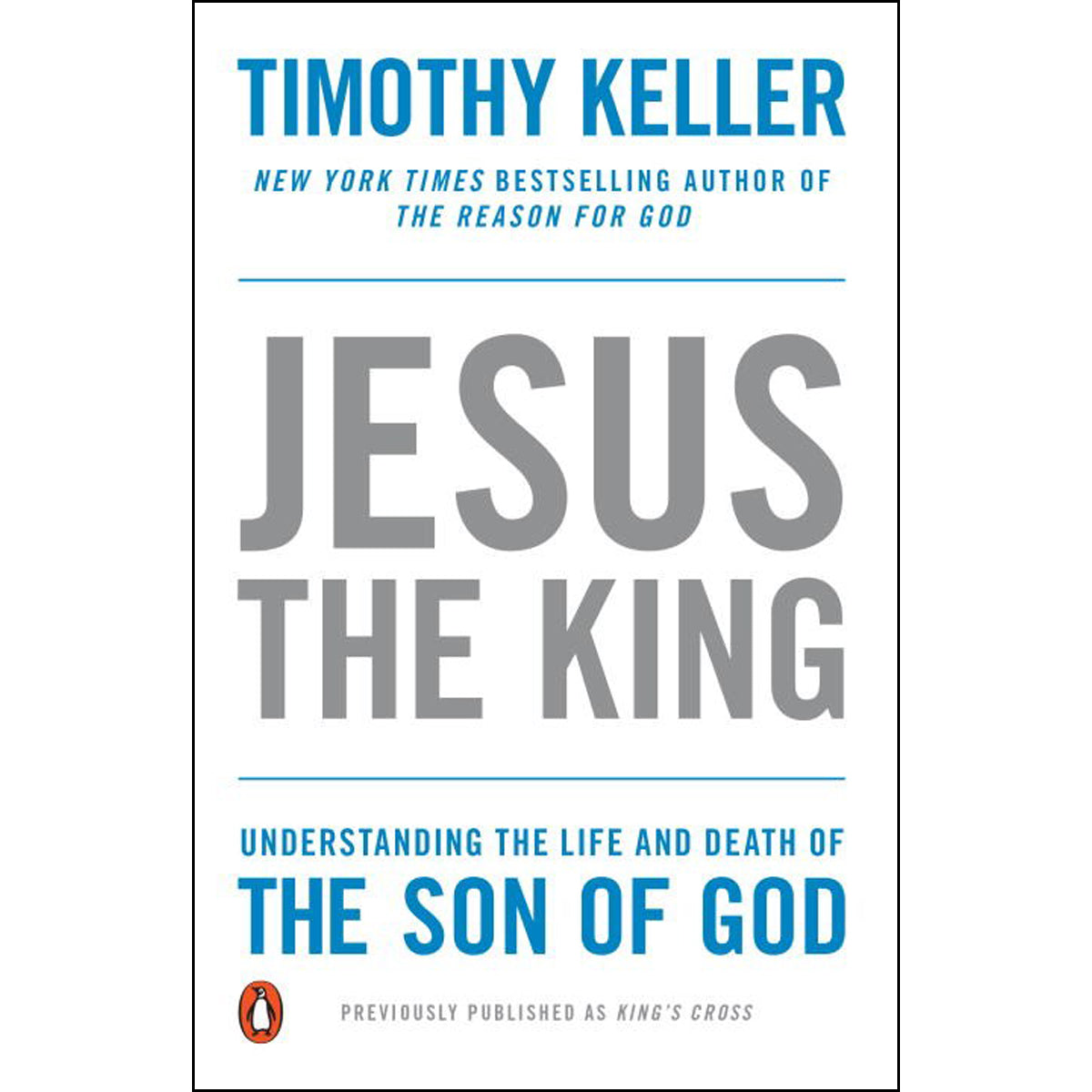Jesus The King: Understanding The Life & Death Of The Son Of God (Paperback)