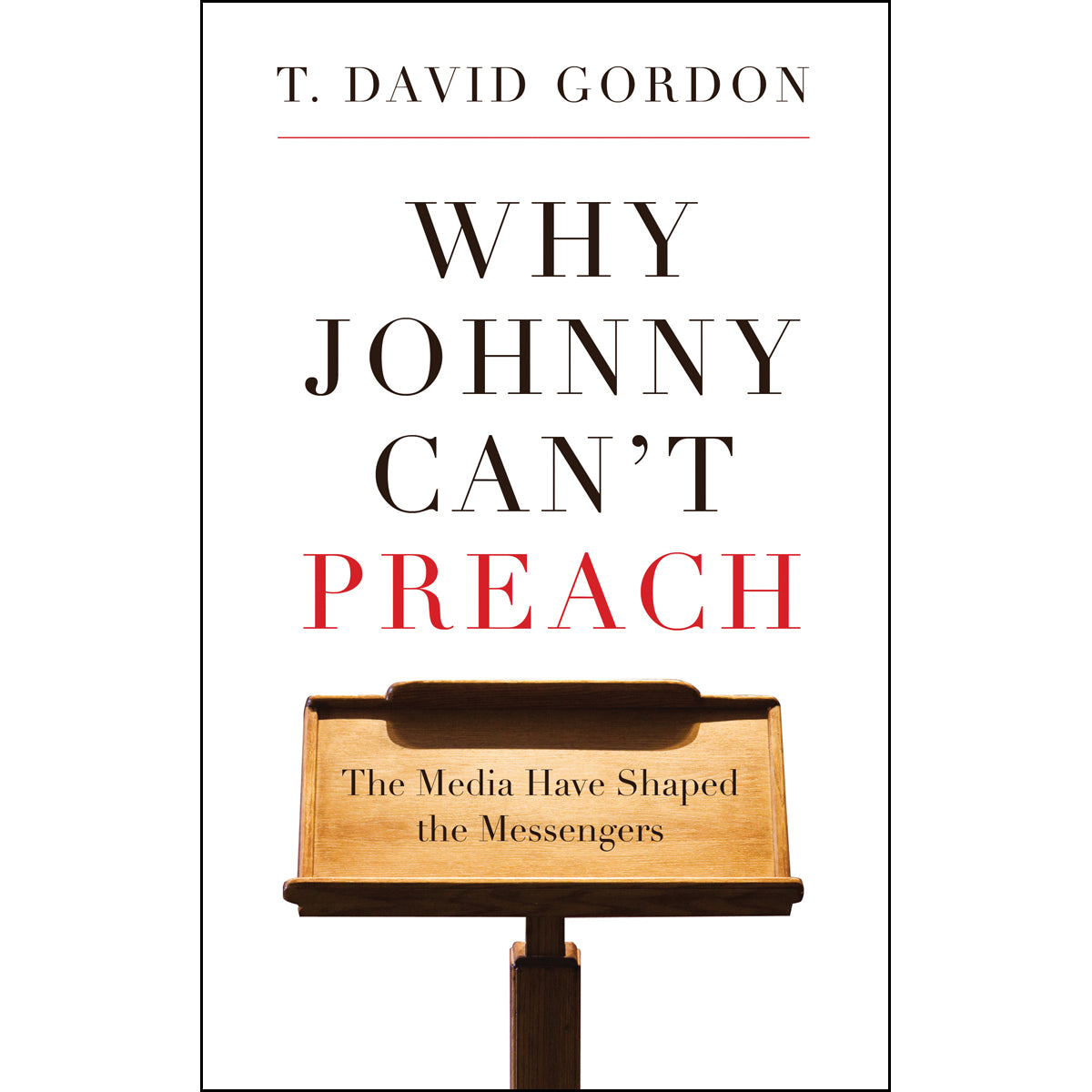 Why Johnny Can't Preach (Paperback)