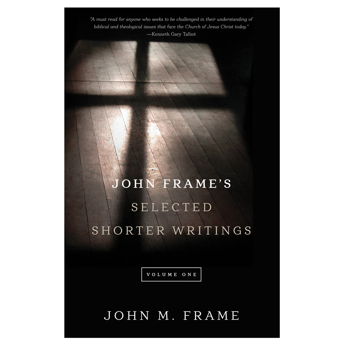 John Frames Selected Shorter Writings Volume 1 (Paperback)