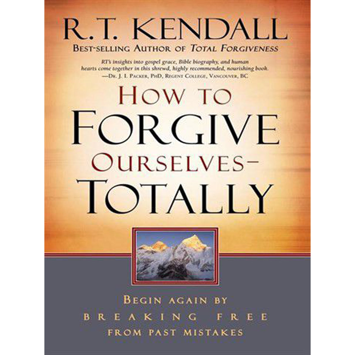 How To Forgive Ourselves Totally: Begin Again By Breaking Free From Past Mistakes (Paperback)