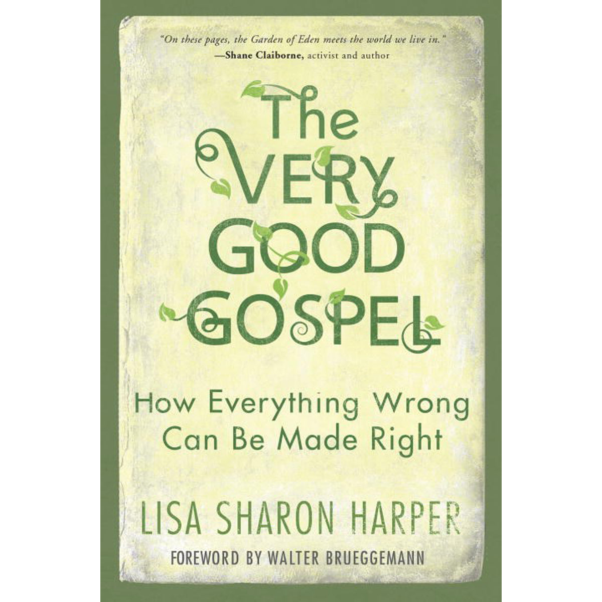The Very Good Gospel: How Everything Wrong Can Be Made Right (Paperback)