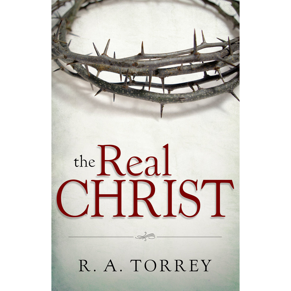 The Real Christ (Paperback)