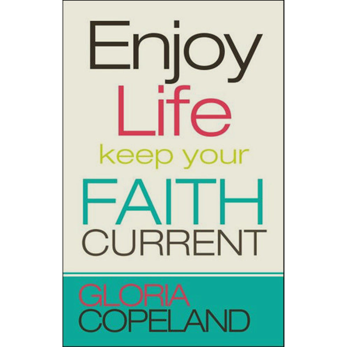 Enjoy Life Keep Your Faith Current (Paperback)