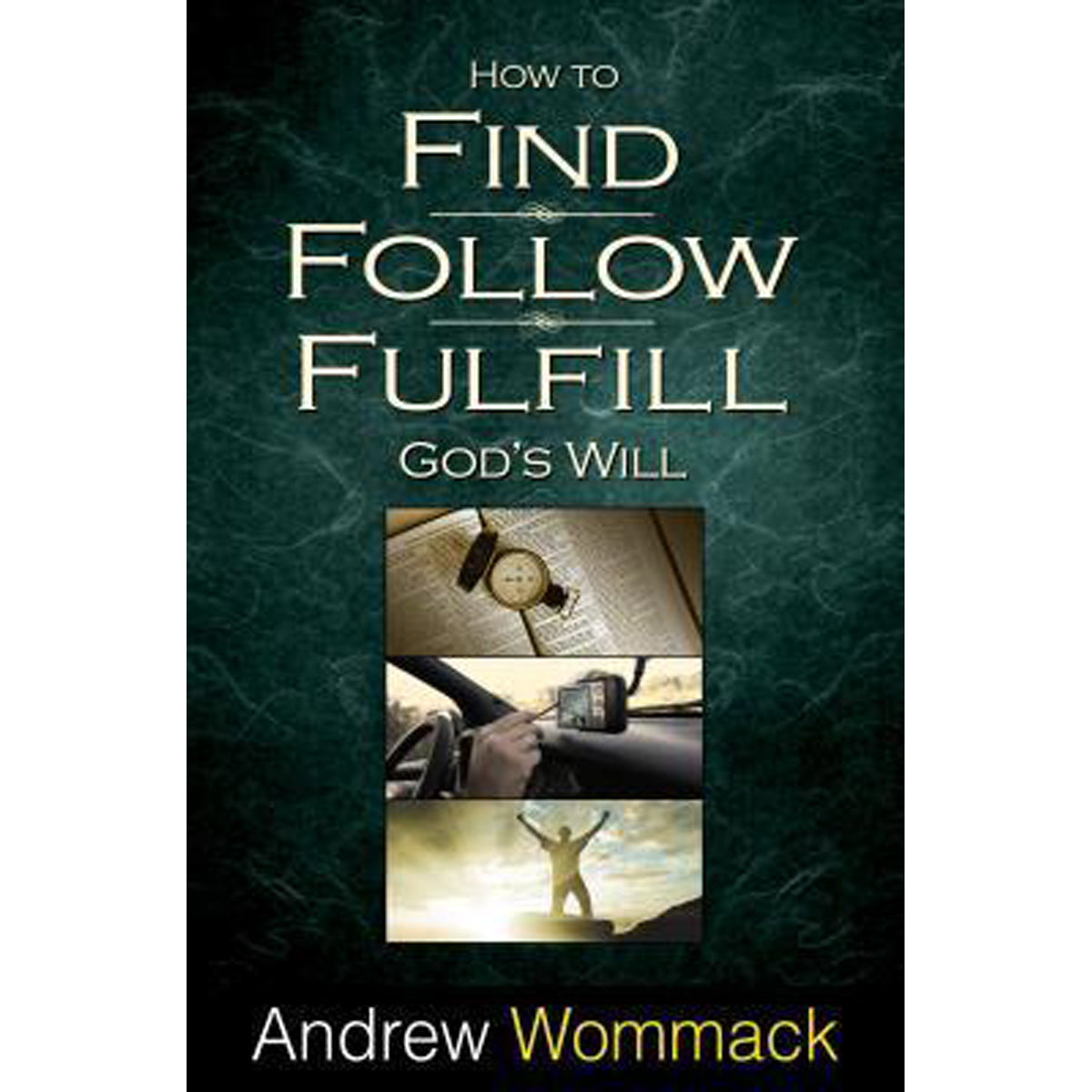 How To Find Follow Fulfill God's Will For Your Life (Paperback)