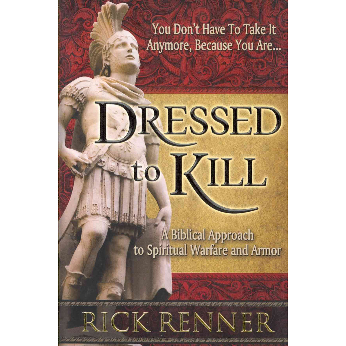 Dressed To Kill: A Biblical Approach To Spiritual Warfare And Armor (Paperback)