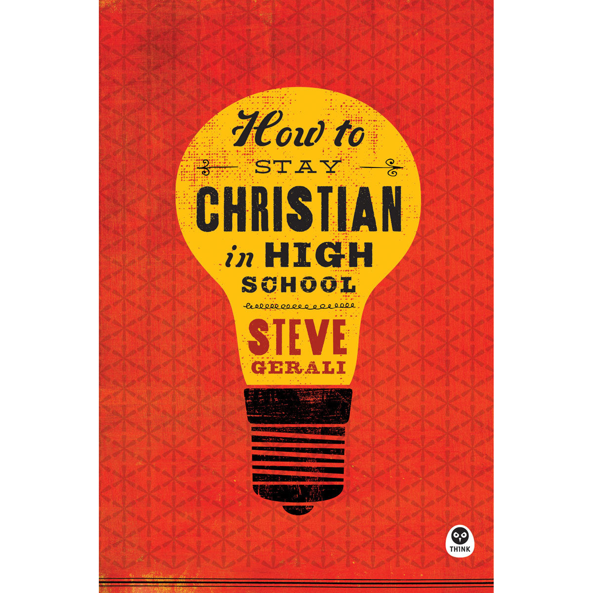 How To Stay Christian In High School (Paperback)
