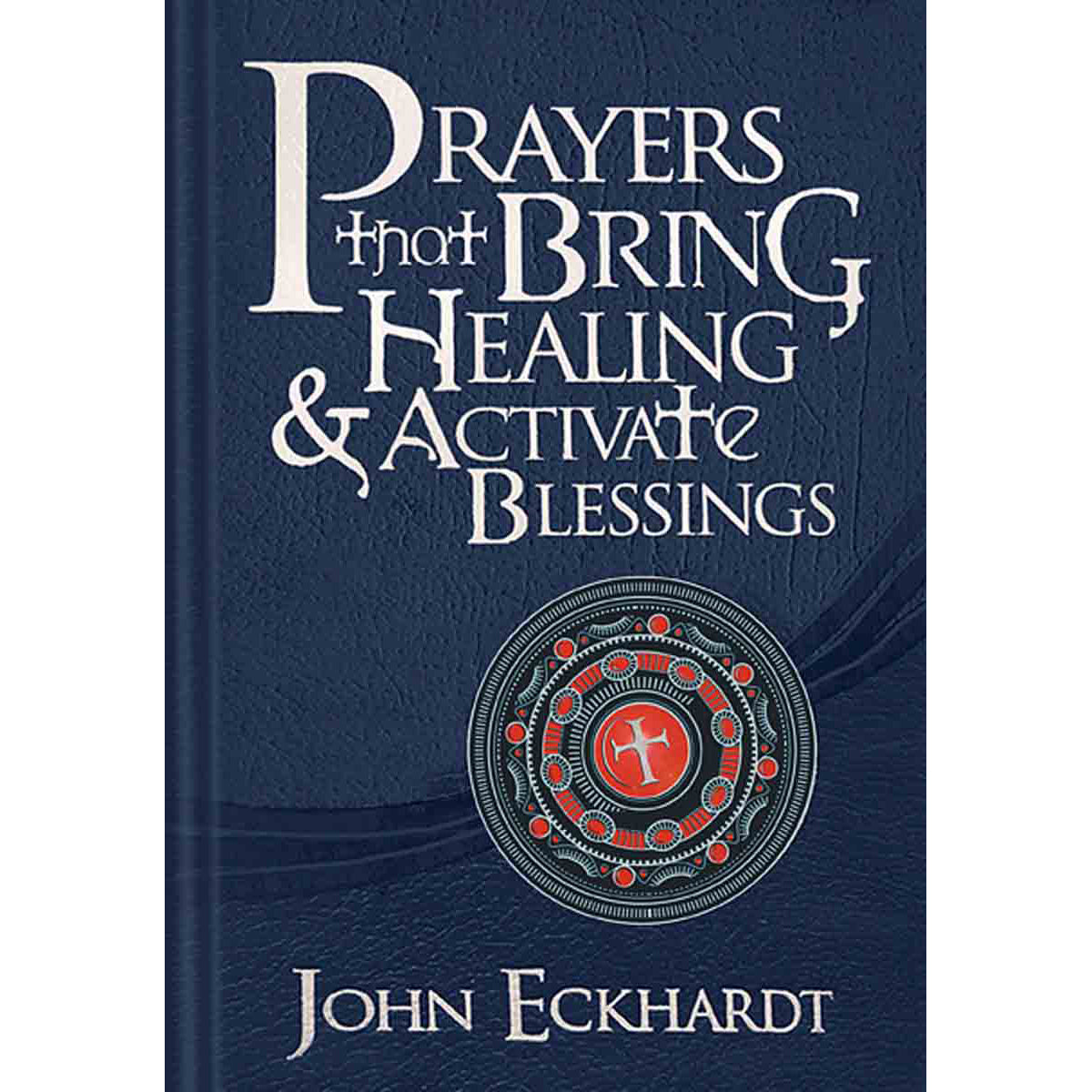 Prayers That Bring Healing & Activate Blessings (Paperback)