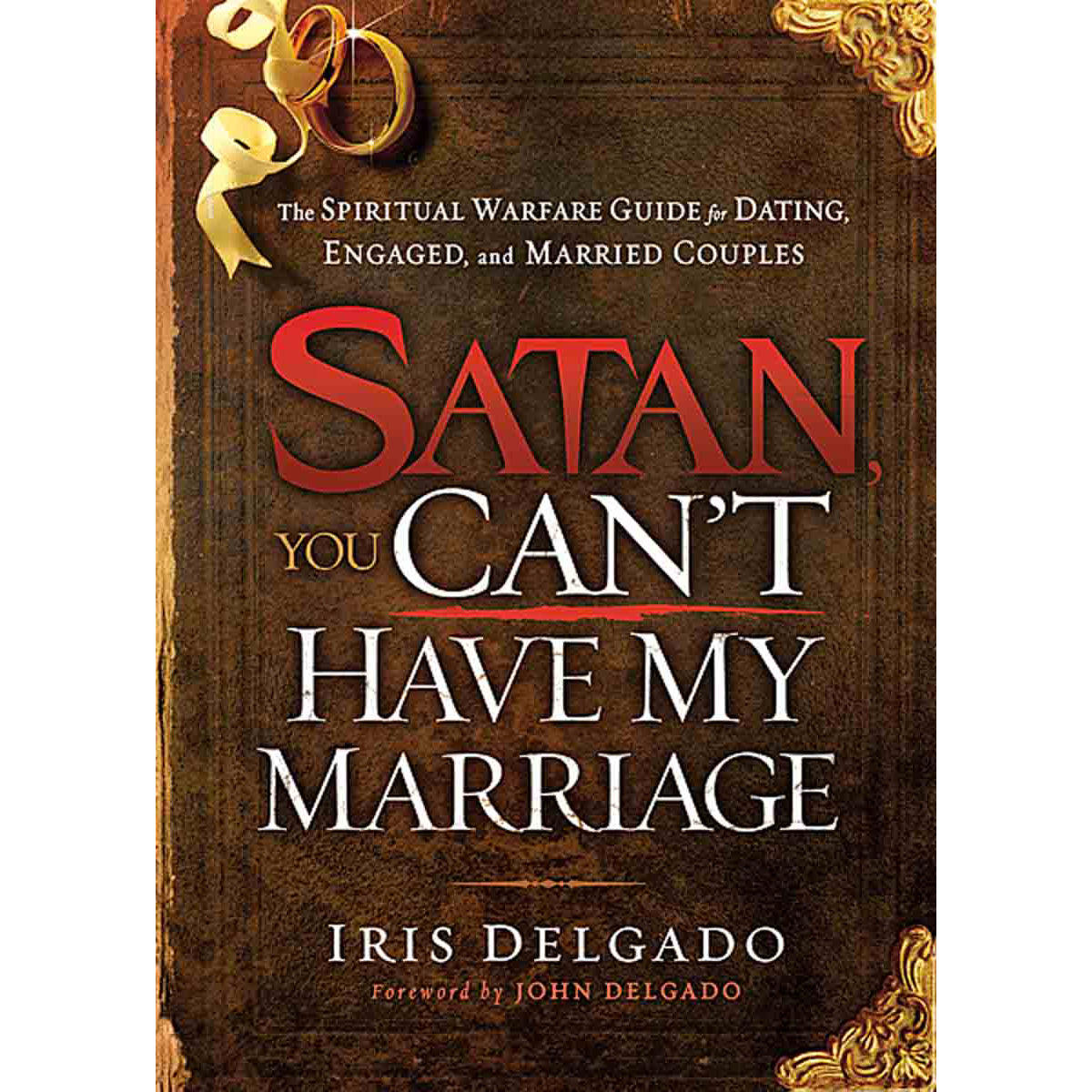 Satan You Can't Have My Marriage (Paperback)