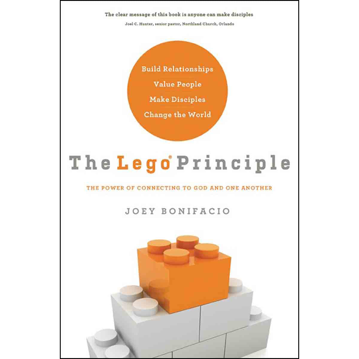 The LEGO Principle: The Power Of Connecting To God And One Another (Paperback)