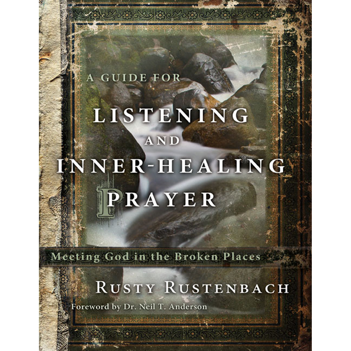 A Guide For Listening And Inner-Healing Prayer (Paperback)