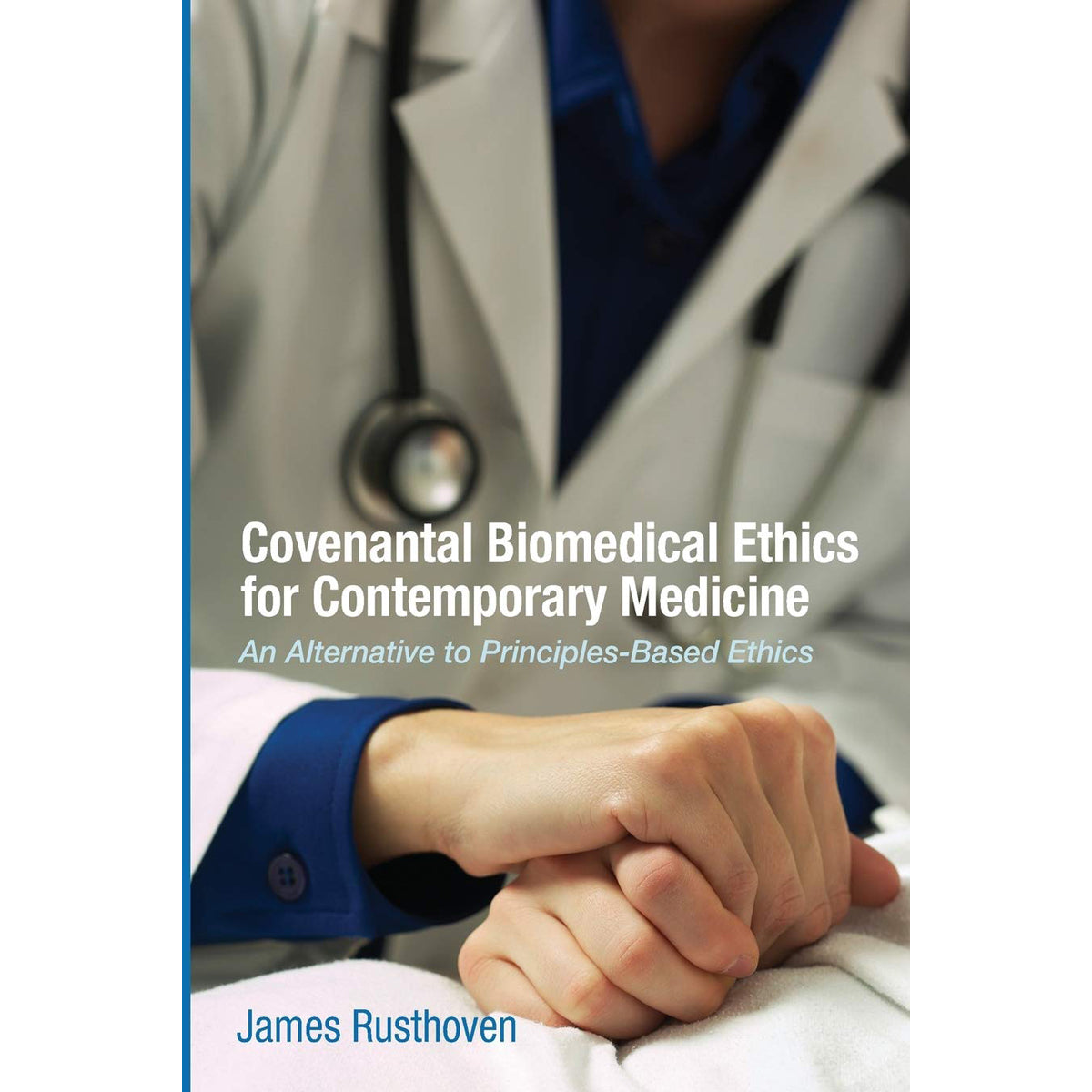 Covenantal Biomedical Ethics For Contemporary Medicine (Paperback)