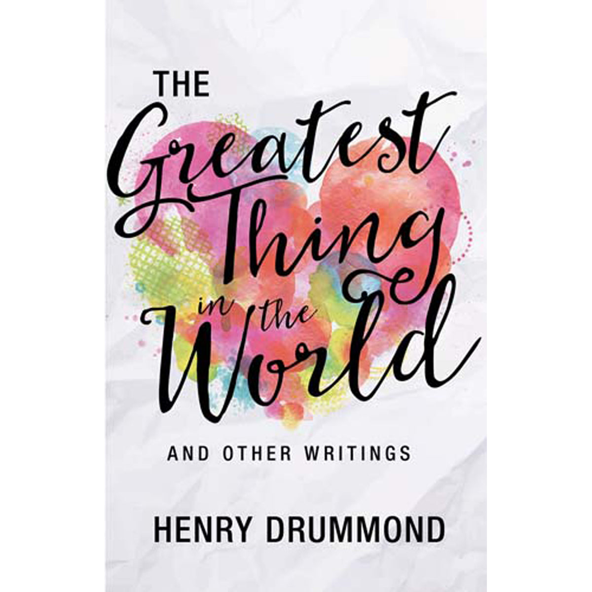 Greatest Thing In The World And Other Writings (Paperback)