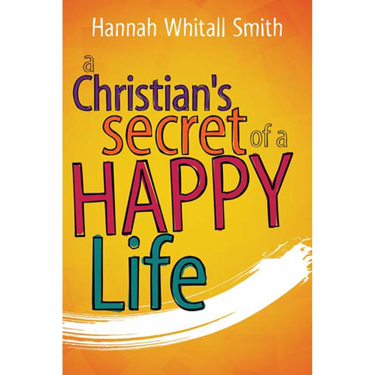 Christian Secret Of A Happy Life (Paperback)