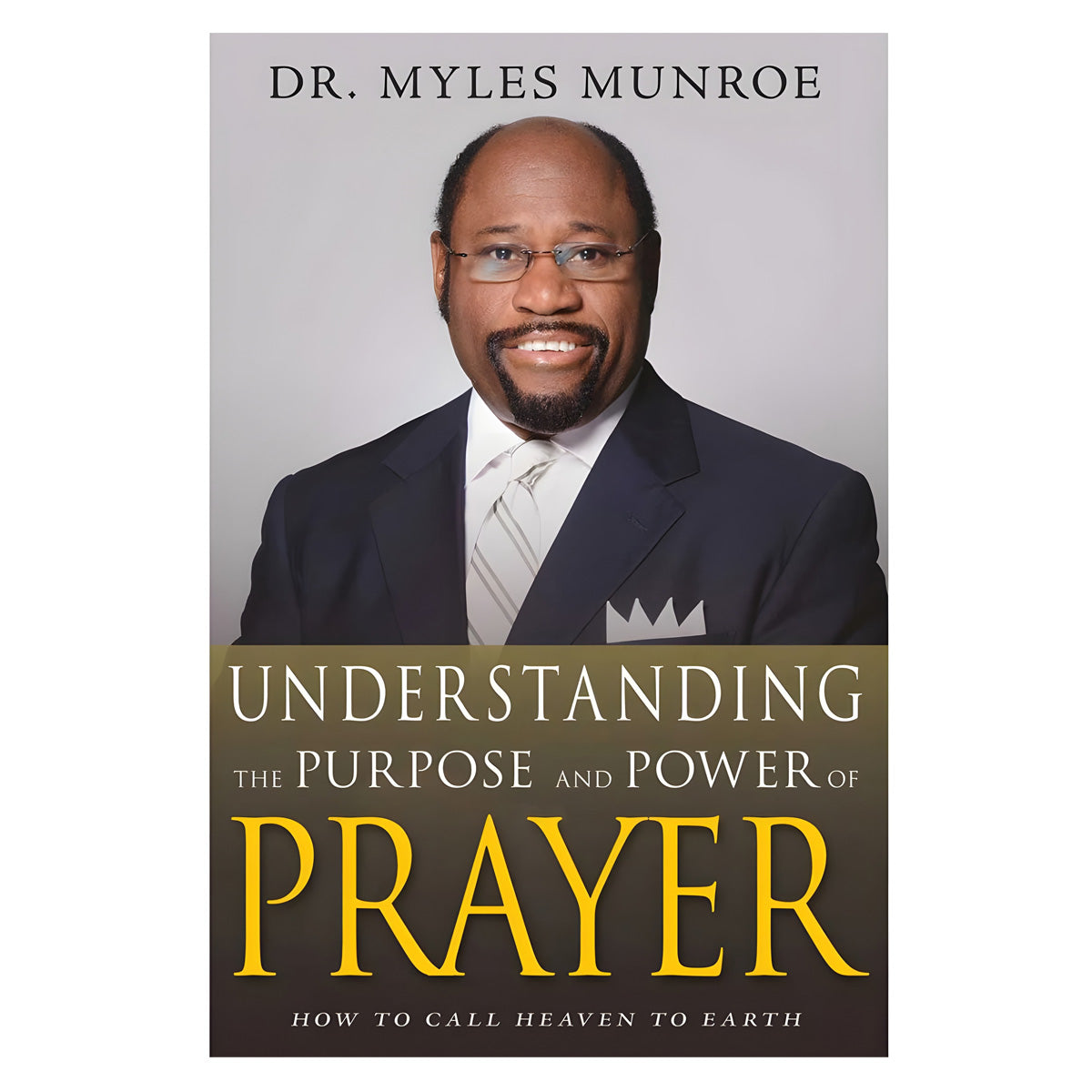 Understanding The Purpose And Power Of Prayer Expanded (Paperback)