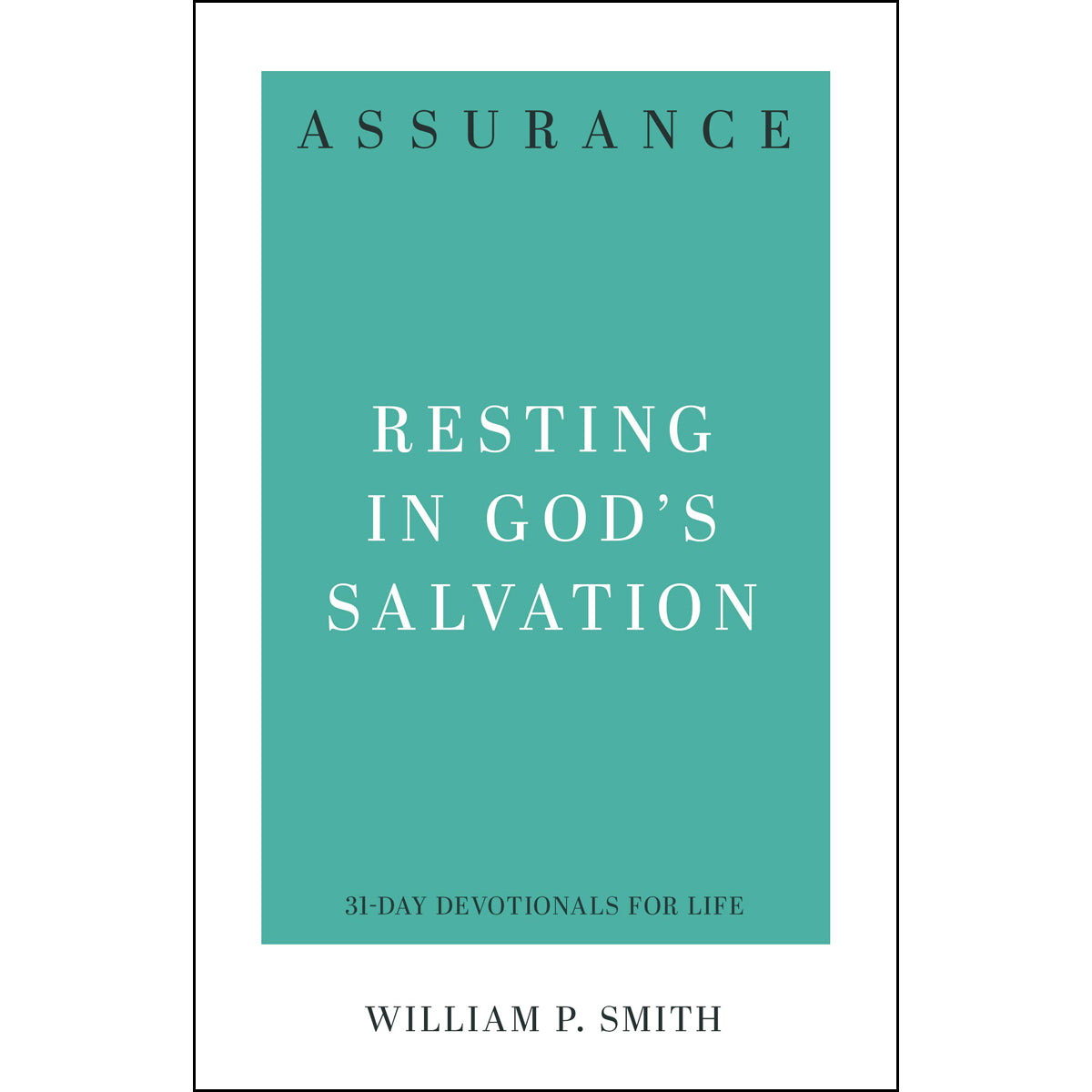 Assurance (Resting in God's Salvation)(31-Day Dev / Life)(Paperback)