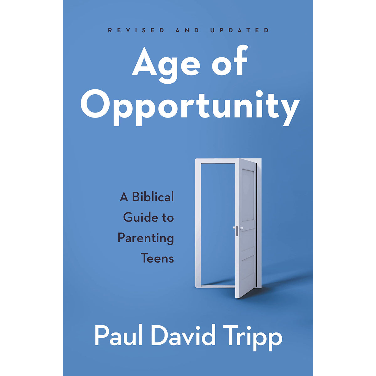 Age Of Opportunity: A Biblical Guide To Parenting Teens (Paperback)