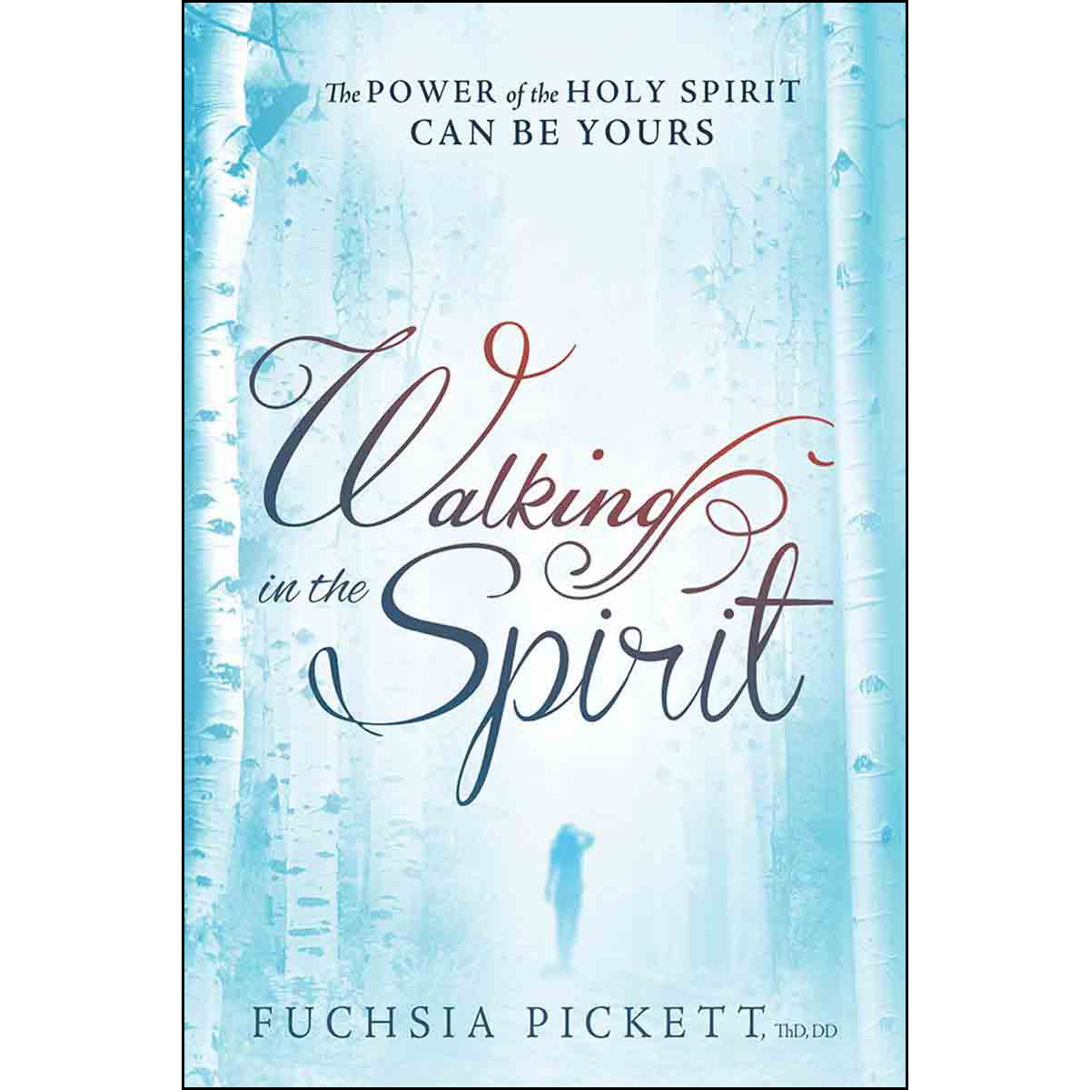 Walking In The Spirit: The Power Of The Holy Spirit Can Be Yours (Paperback)