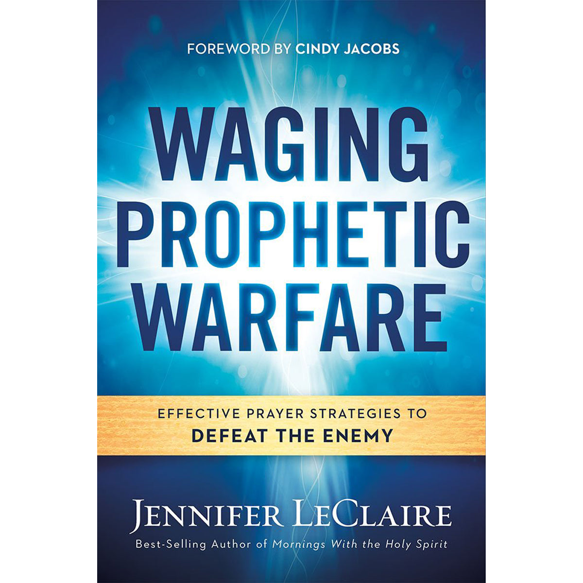 Waging Prophetic Warfare (Paperback)